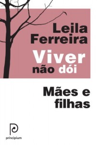 Baixar Viver não dói – Mães e filhas pdf, epub, eBook
