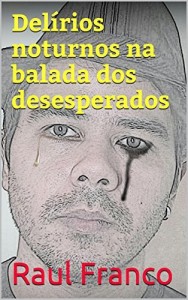 Baixar Del&iacute;rios noturnos na balada dos desesperados pdf, epub, eBook