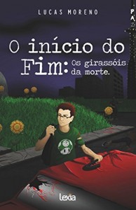 Baixar O início do Fim: Os girassóis da morte pdf, epub, eBook