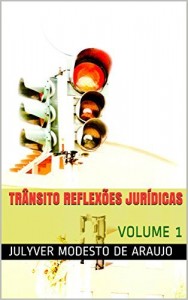 Baixar TR&Acirc;NSITO Reflex&otilde;es Jur&iacute;dicas: VOLUME 1 pdf, epub, eBook