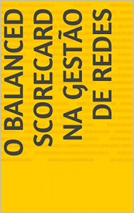Baixar O Balanced Scorecard na gestão de redes pdf, epub, eBook