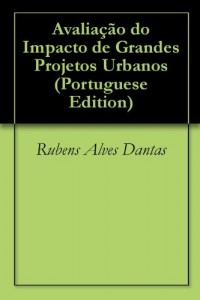 Baixar Avaliação do Impacto de Grandes Projetos Urbanos pdf, epub, eBook