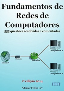 Baixar Fundamentos de redes de computadores: 555 quest&otilde;es resolvidas e comentadas pdf, epub, eBook