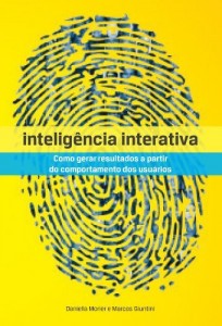 Baixar Intelig&ecirc;ncia Interativa – Como gerar resultados a partir do comportamento dos usu&aacute;rios pdf, epub, eBook