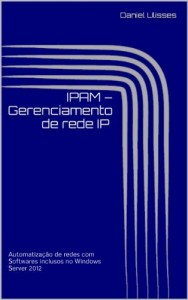 Baixar IPAM – Gerenciamento de rede IP – automatiza&ccedil;&atilde;o de rede pdf, epub, eBook