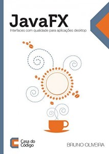 Baixar JavaFX: Interfaces com qualidade para aplicações desktop pdf, epub, eBook