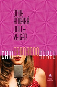 Baixar Onde andará Dulce Veiga?: Um romance B pdf, epub, eBook