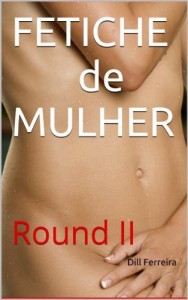 Baixar FETICHE de MULHER II (A última transa Livro 2) pdf, epub, eBook