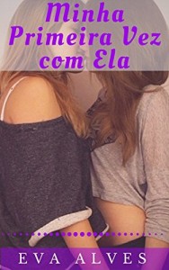 Baixar Minha Primeira Vez com Ela pdf, epub, eBook