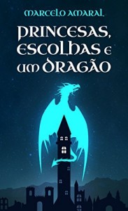 Baixar Princesas, Escolhas e um Drag&atilde;o pdf, epub, eBook