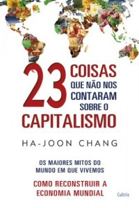 Baixar 23 Coisas que não nos Contaram sobre o Capitalismo pdf, epub, eBook