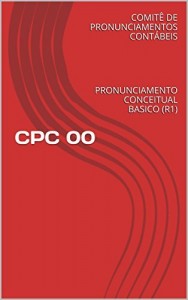 Baixar CPC 00 – PRONUNCIAMENTO CONCEITUAL BASICO (R1): PRONUNCIAMENTO CONCEITUAL BASICO (R1) (COMITE DE PRONUNCIAMENTOS CONTABEIS) pdf, epub, eBook