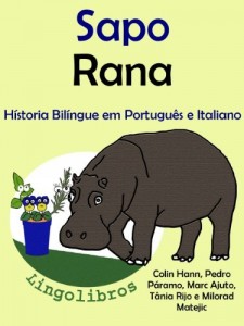 Baixar Conto Bil&iacute;ngue em Portugu&ecirc;s e Italiano: Sapo – Rana (S&eacute;rie "Animais e vasos" Livro 1) pdf, epub, eBook