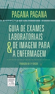 Baixar Guia de Exames Laboratoriais e de Imagem para a Enfermagem, 11&ordf; Edi&ccedil;&atilde;o pdf, epub, eBook