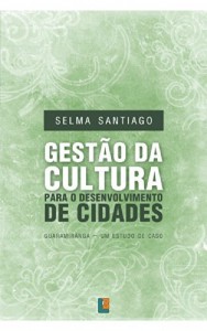 Baixar Gest&atilde;o da Cultura para o Desenvolvimento de Cidades pdf, epub, eBook