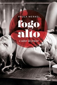 Baixar Fogo Alto: O sabor do prazer (Volume I) pdf, epub, eBook