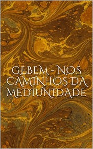 Baixar NOS CAMINHOS DA MEDIUNIDADE – GEBEM pdf, epub, eBook