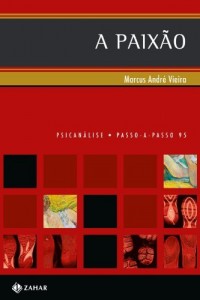 Baixar A Paix&atilde;o (Passo-a-Passo Psican&aacute;lise Livro 95) pdf, epub, eBook