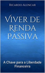 Baixar Viver de Renda Passiva: A Chave para a Liberdade Financeira pdf, epub, eBook