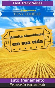 Baixar Admita abundância em sua vida, É tempo!: Pensamentos simples sobre como viver a vida que merece pdf, epub, eBook