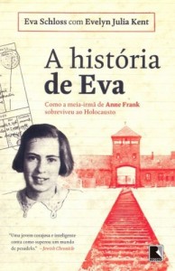 Baixar A Hist&oacute;ria de Eva: Como a meia-irm&atilde; de Anne Frank sobreviveu ao Holocausto pdf, epub, eBook