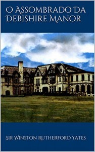 Baixar O Assombrado Da Debishire Manor pdf, epub, eBook