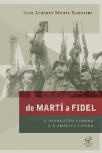 Baixar De Mart&iacute; a Fidel: A Revolu&ccedil;&atilde;o Cubana e a Am&eacute;rica Latina pdf, epub, eBook