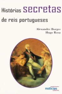 Baixar Hist&oacute;rias Secretas de Reis Portugueses pdf, epub, eBook