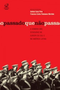 Baixar O passado que não passa: A sombra das ditaduras na Europa do Sul e na América Latina pdf, epub, eBook