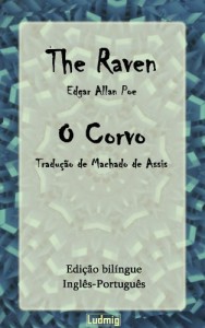 Baixar The Raven / O Corvo – Edi&ccedil;&atilde;o bil&iacute;ngue (Ingl&ecirc;s-Portugu&ecirc;s) – Tradu&ccedil;&atilde;o de Machado de Assis pdf, epub, eBook