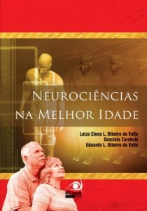 Baixar Neuroci&ecirc;ncias na melhor idade: Aspectos atuais em uma vis&atilde;o interdisciplinar pdf, epub, eBook