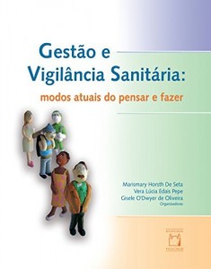 Baixar Gestão e vigilância sanitária: modos atuais do pensar e fazer pdf, epub, eBook
