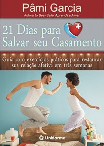 Baixar 21 Dias para Salvar Seu Casamento: Guia com exercícios práticos para salvar sua relação em três semanas pdf, epub, eBook
