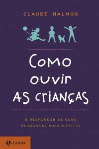 Baixar Como ouvir as crianças: E responder às suas perguntas mais difíceis (Vida em família) pdf, epub, eBook