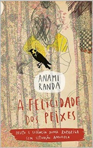 Baixar A FELICIDADE DOS PEIXES: Fruto e Sil&ecirc;ncio de Uma Rapariga Sem Situa&ccedil;&atilde;o Amorosa pdf, epub, eBook
