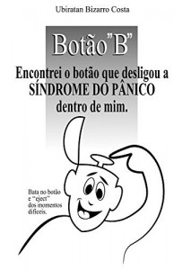 Baixar Botão “B”: Encontrei o botão que desligou a Síndrome do Pânico dentro de mim. pdf, epub, eBook