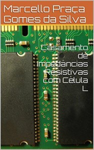 Baixar Casamento de Impedâncias Resistivas com Célula L pdf, epub, eBook