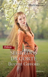 Baixar Segredos da Corte – Harlequin Históricos Ed.156 pdf, epub, eBook