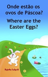 Baixar Livro infantil em Ingles: Onde estão os ovos de Páscoa. Where are the Easter Eggs: Livros para crianças (Edição Bilíngue) Bilíngue Português Inglês. Livros … ilustrado. Bilíngue Português Inglês 10) pdf, epub, eBook