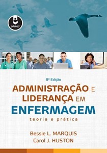Baixar Administra&ccedil;&atilde;o e Lideran&ccedil;a em Enfermagem pdf, epub, eBook