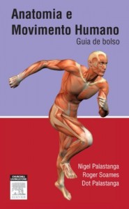 Baixar Anatomia do Movimento Humano 1&ordf; Edi&ccedil;&atilde;o: Guia de Bolso pdf, epub, eBook