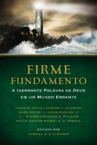 Baixar Firme Fundamento: a inerrante Palavra de Deus em um mundo errante pdf, epub, eBook