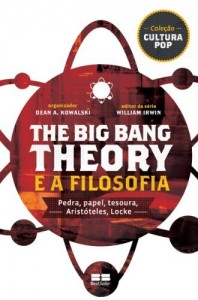 Baixar The Big Bang Theory e a Filosofia: papel, pedra, tesoura, Arist&oacute;teles, Locke pdf, epub, eBook