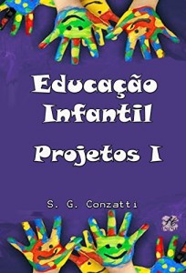 Baixar Educação Infantil: Projetos I e Atividades Artísticas (Livros Pedagógicos Livro 2) pdf, epub, eBook