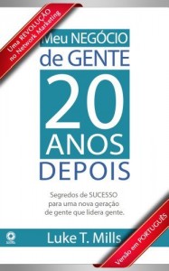 Baixar Meu Negócio de Gente, 20 Anos Depois: Segredos de SUCESSO para uma nova geração de gente que lidera gente pdf, epub, eBook