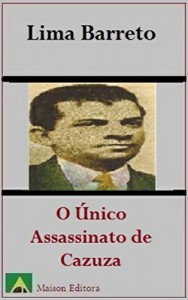 Baixar O &Uacute;nico Assassinato de Cazuza (Ilustrado) (Literatura L&iacute;ngua Portuguesa) pdf, epub, eBook