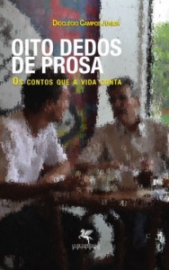 Baixar OITO DEDOS DE PROSA – Os contos que a vida conta pdf, epub, eBook