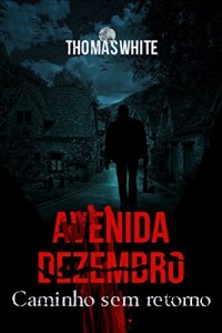 Baixar Avenida Dezembro: Caminho sem retorno pdf, epub, eBook