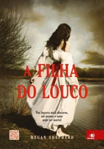 Baixar A Filha do Louco: Nos lugares mais obscuros, at&eacute; mesmo o amor pode ser mortal pdf, epub, eBook