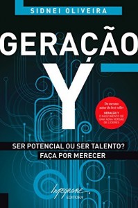 Baixar Geração Y: Ser Potencial ou ser Talento? Faça por Merecer pdf, epub, eBook